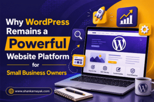 Why WordPress Remains a Powerful Website Platform for Small Business Owners blog banner featuring a modern WordPress website design, laptop mockup, SEO and business growth icons, purple and gold theme colors, and branding by Shankar Nayak.